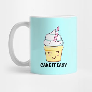 Cake It Easy - Cute Cake Pun Mug